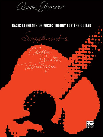 Basic Elements of Music Theory for the Guitar Supplement 2 Classic Guitar Technique
