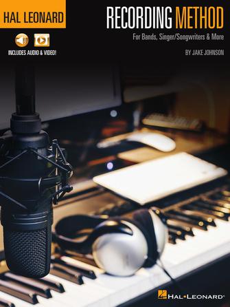 HAL LEONARD RECORDING METHOD For Bands, Singer-Songwriters & More